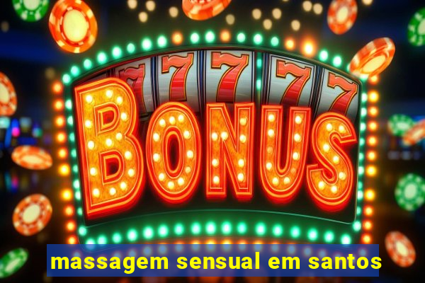 massagem sensual em santos